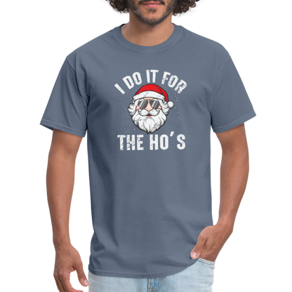 I Do It for the Ho's (Christmas) Funny Santa T-Shirt - denim