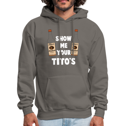 Show Me Your Tito's (Handmade Vodka) Hoodie - asphalt gray