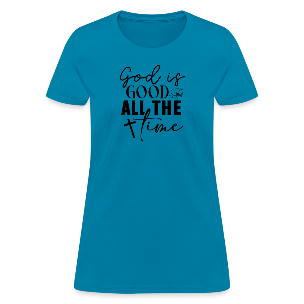 God is Good All The Time Women's T-Shirt - turquoise