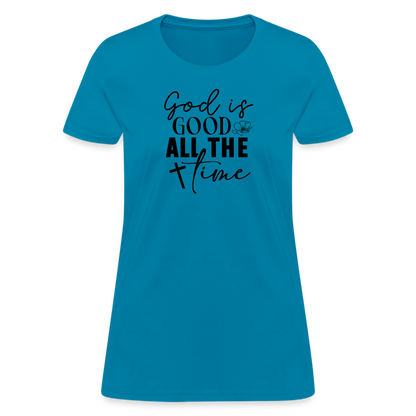 God is Good All The Time Women's T-Shirt - turquoise