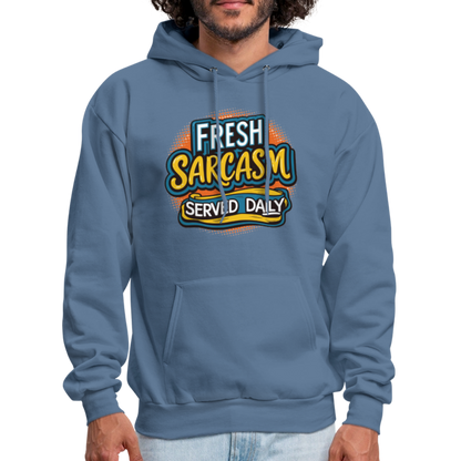 Fresh Sarcasm Served Daily Hoodie - denim blue