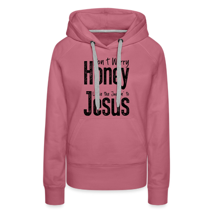 Don't Worry Honey Leave the Judgin' to Jesus Women’s Premium Hoodie - mauve