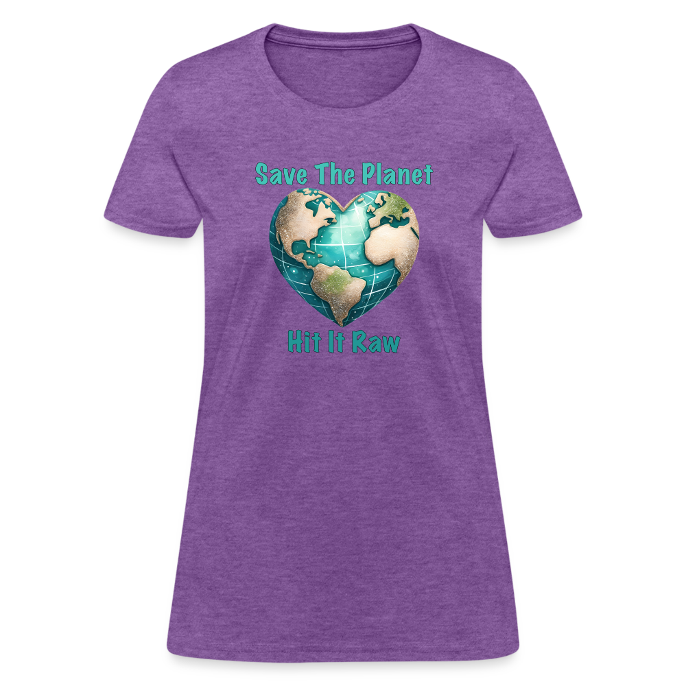 Save The Planet Hit It Raw Women's T-Shirt (Funny Environmental Awareness) - purple heather