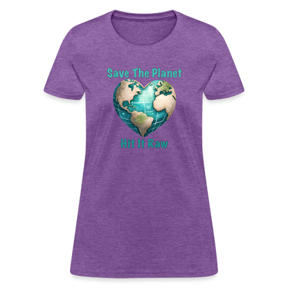 Save The Planet Hit It Raw Women's T-Shirt (Funny Environmental Awareness) - purple heather