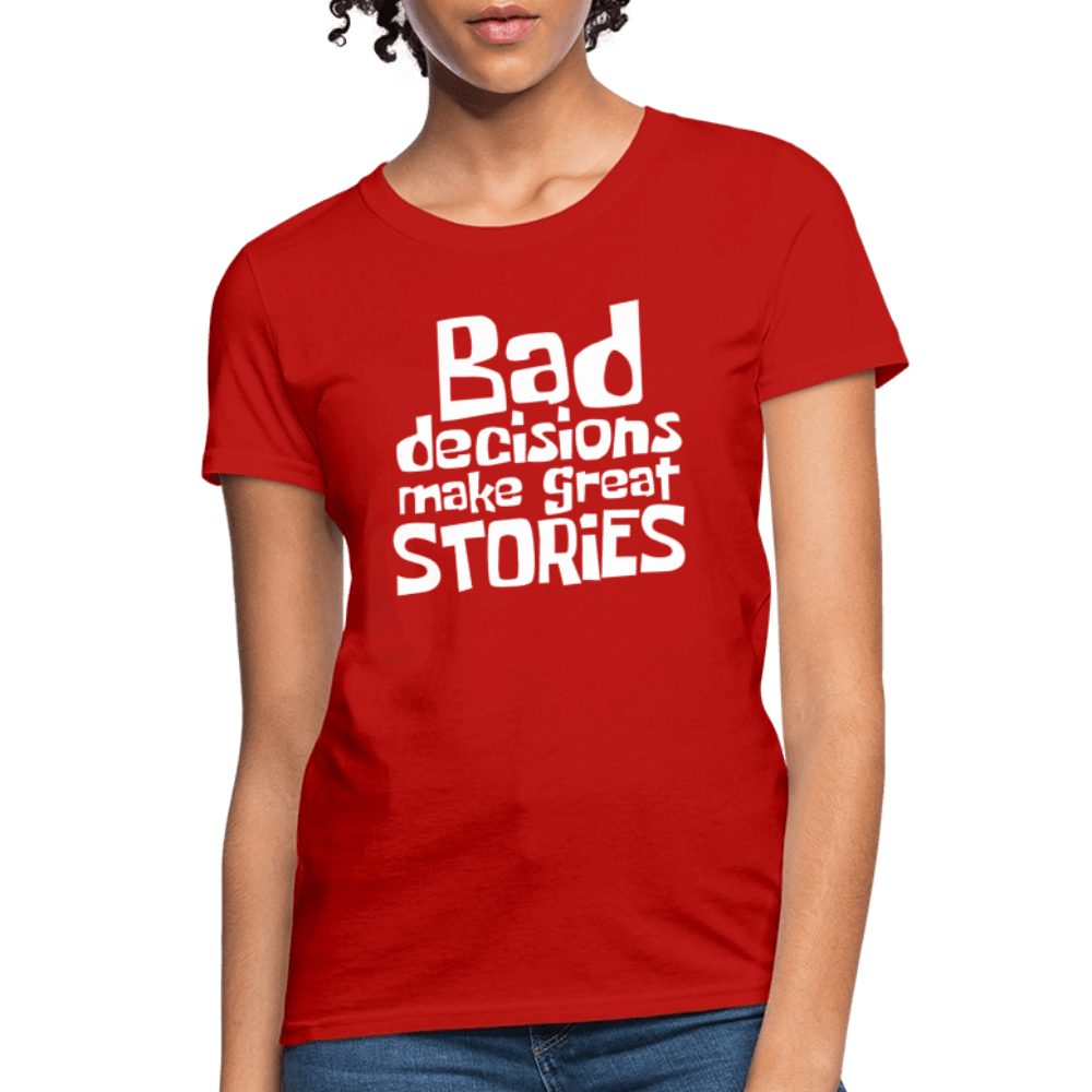 Bad Decisions Make Great Stories Women's T-Shirt (White Letters) Color: heather gray