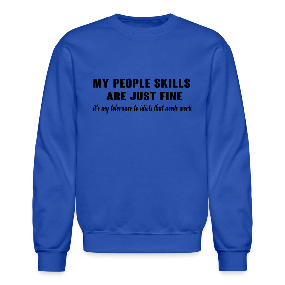 It's My Tolerance To Idiots That Needs Work Sweatshirt - royal blue