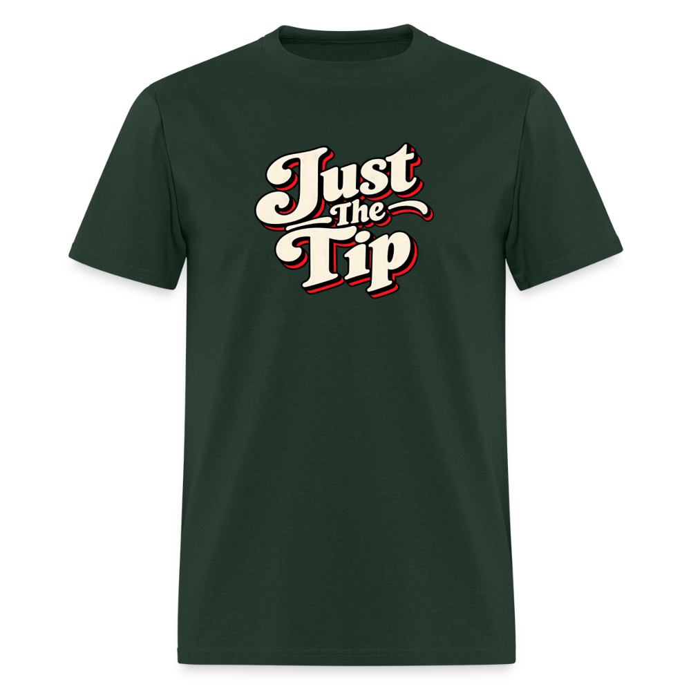 Just the Tip Funny Adult Humor T-Shirt Color: Forest Green