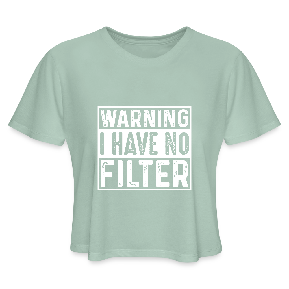 Warning I Have No Filter Women's Cropped T-Shirt - dusty mint blue