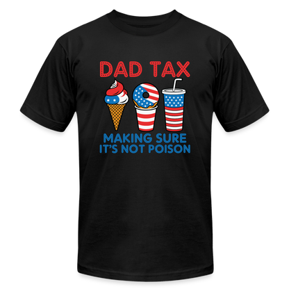 Dad Tax (Red White Blue) T-Shirt Bella Canvas - black