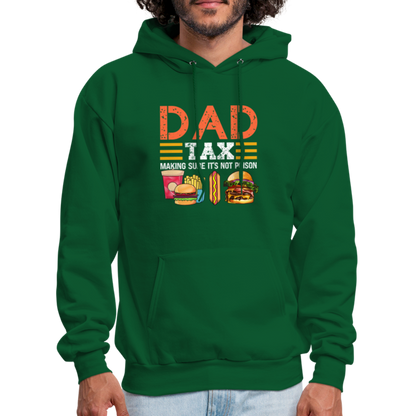 Dad Tax (Making Sure It's Not Poison) Hoodie - forest green