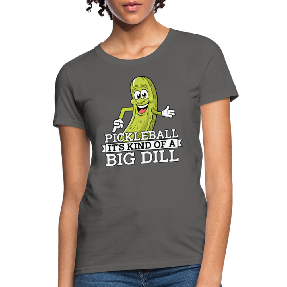 Pickleball It's Kind Of A Big Dill Women's Contoured T-Shirt - charcoal