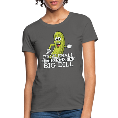 Pickleball It's Kind Of A Big Dill Women's Contoured T-Shirt - charcoal