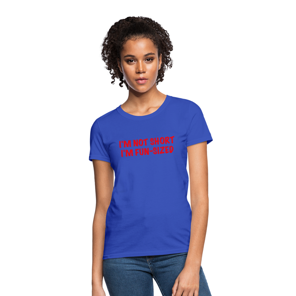 I'm Not Short I'm Fun Sized Women's T-Shirt (Funny Graphic Tee) - royal blue