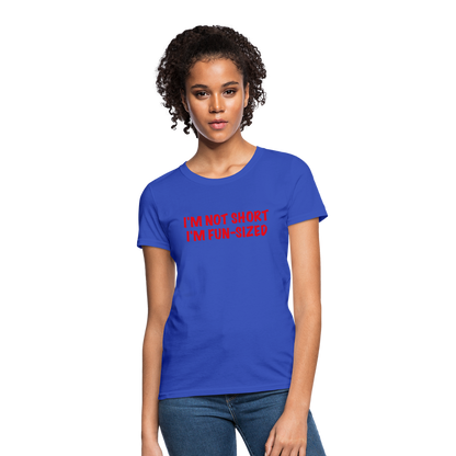 I'm Not Short I'm Fun Sized Women's T-Shirt (Funny Graphic Tee) - royal blue