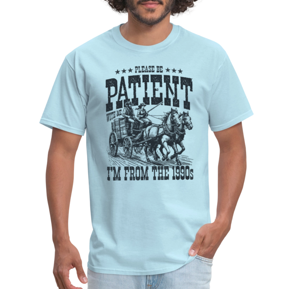 Be Patient with me I'm from the 1900s T-Shirt - powder blue