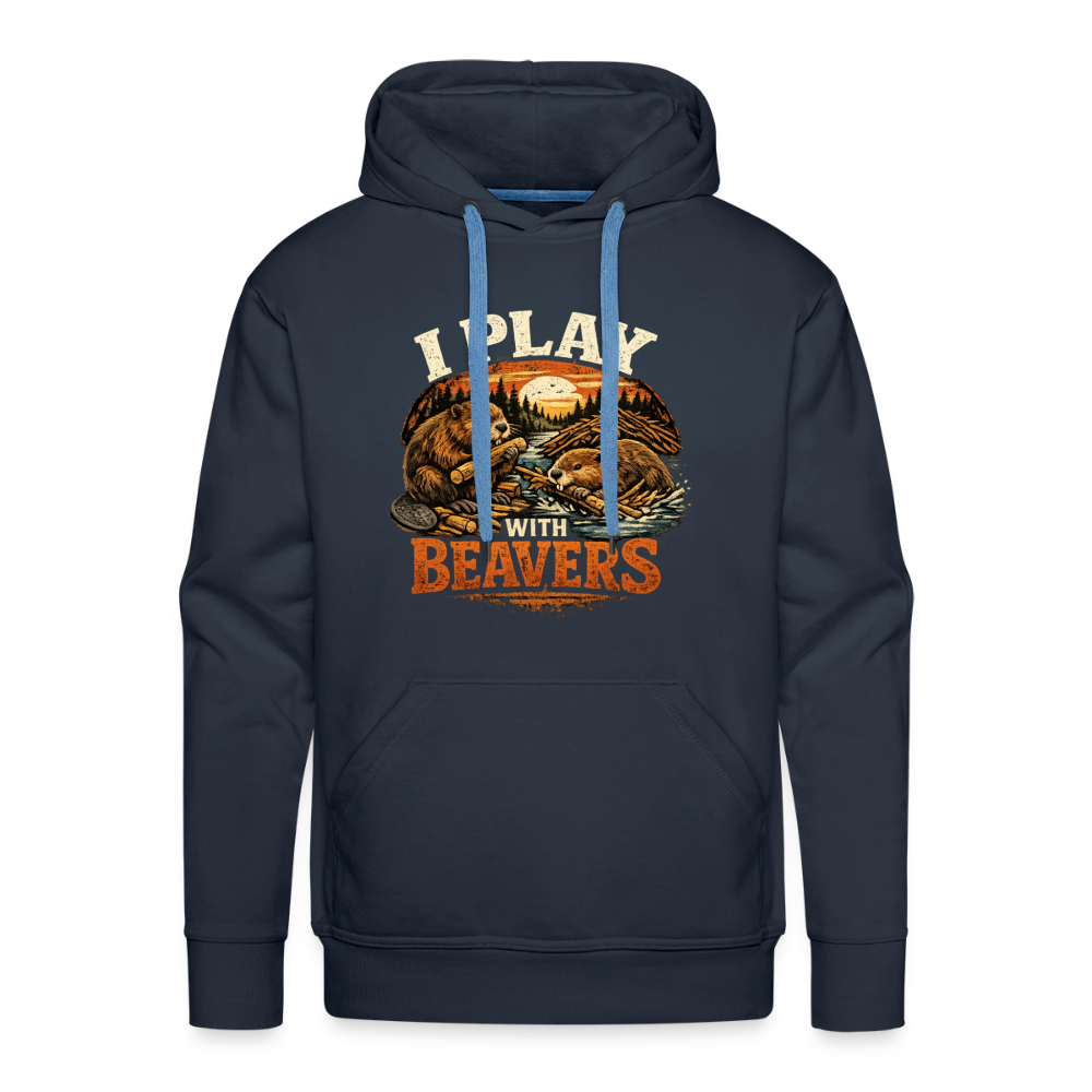 I Play with Beavers Men’s Hoodie Funny Adult Humor Color: navy
