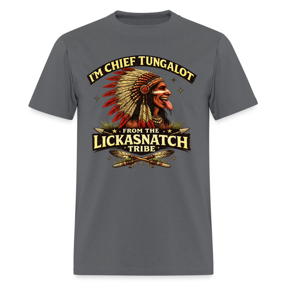 Chief Tungalot Lickasnatch Tribe Funny T-Shirt Color: Charcoal