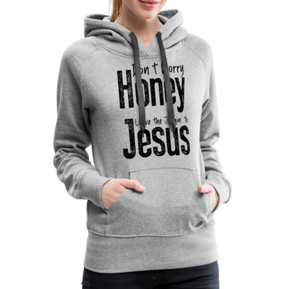 Don't Worry Honey Leave the Judgin' to Jesus Women’s Premium Hoodie - heather grey