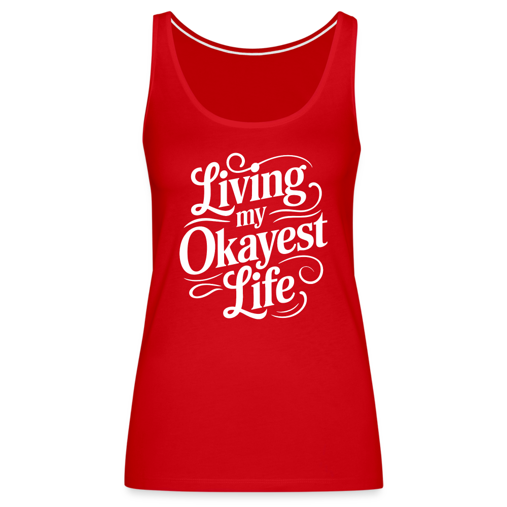 Living My Okayest Life Women’s Premium Tank Top - red