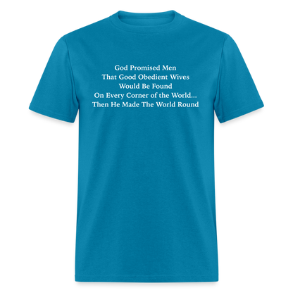 God Promised Men Good Obedient Wives T-Shirt - turquoise