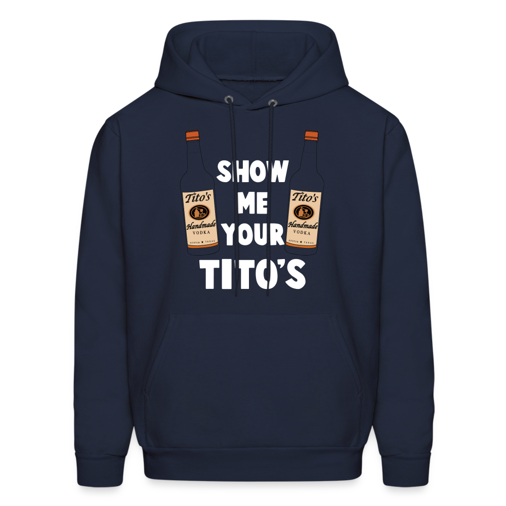 Show Me Your Tito's (Handmade Vodka) Hoodie - navy