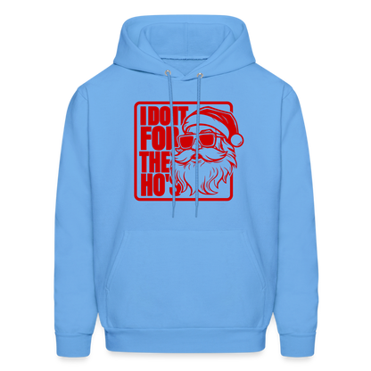 I Do It for the Ho's Funny Christmas Santa Hoodie - carolina blue