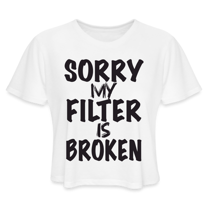 Sorry My Filter Is Broken Women's Cropped T-Shirt - white