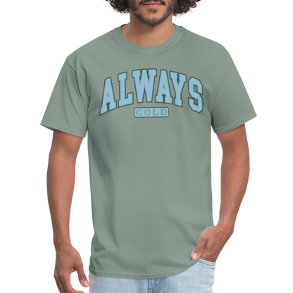 Always Cold T-Shirt - sage