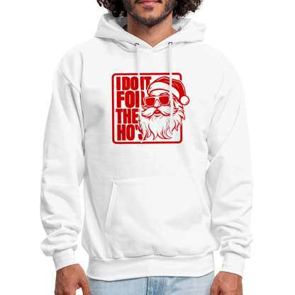 I Do It for the Ho's Funny Christmas Santa Hoodie - white