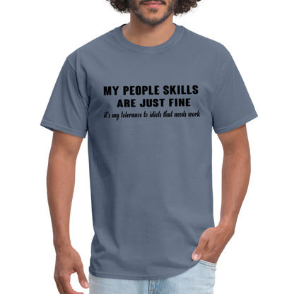 It's My Tolerance To Idiots That Needs Work T-Shirt - denim