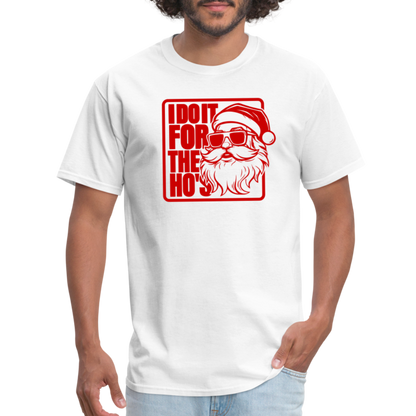 I Do It for the Ho's Funny Christmas Santa T-Shirt - white