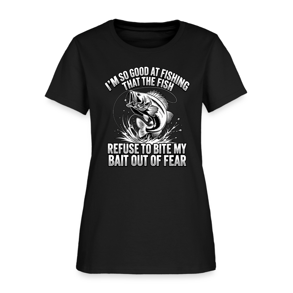 I’m So Good at Fishing the Fish Refuse to Bite Women’s T-Shirt - black