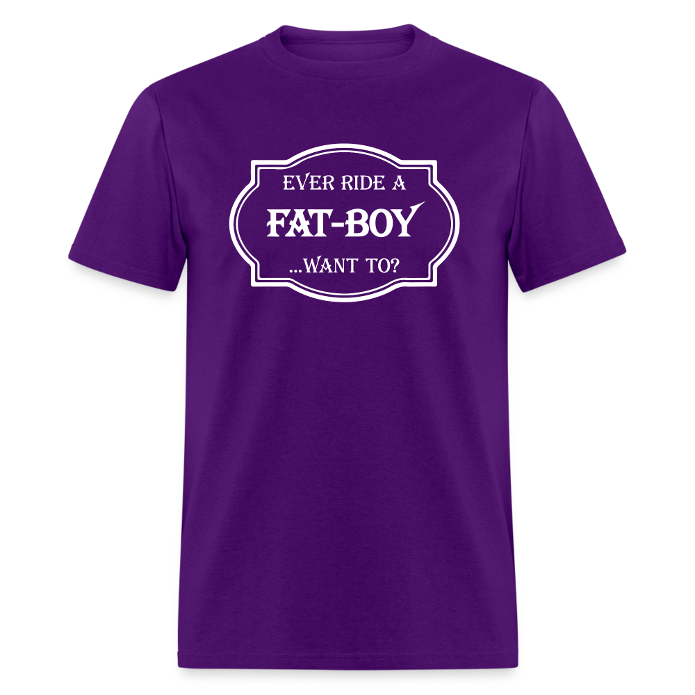 Ever Ride a Fat Boy Want to? Motorcycle T-Shirt - purple