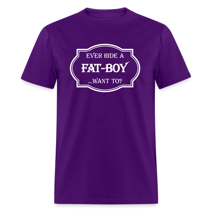 Ever Ride a Fat Boy Want to? Motorcycle T-Shirt - purple