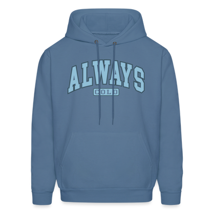 Always Cold Hoodie - denim blue