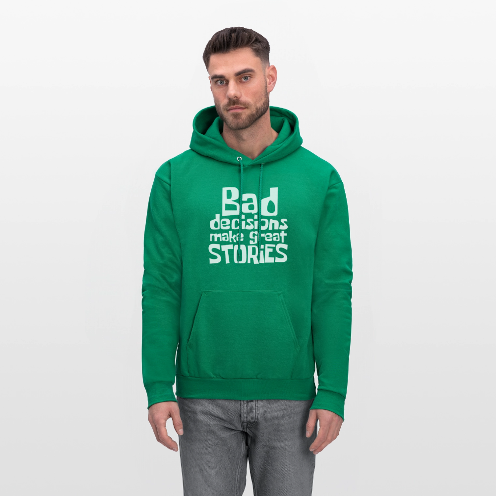 Bad Decisions Make Great Stories Hoodie (White Letters) - kelly green