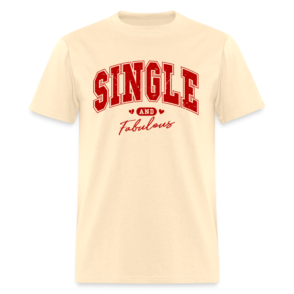 Single and Fabulous T-Shirt - natural