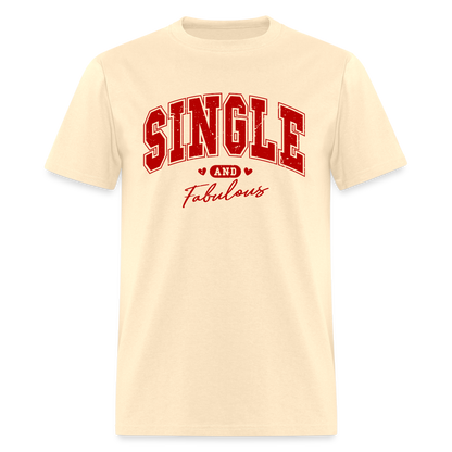 Single and Fabulous T-Shirt - natural