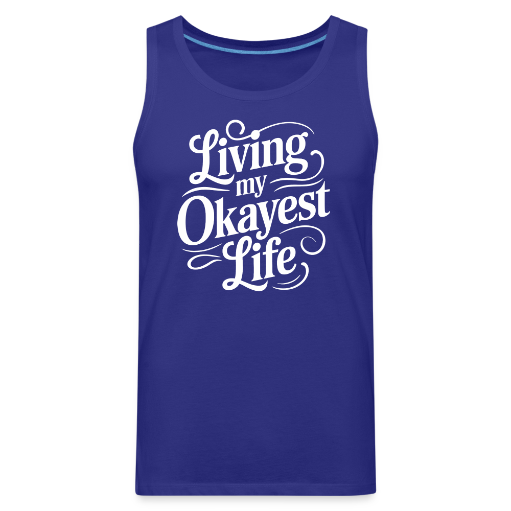 Living My Okayest Life Men’s Premium Tank Top - royal blue