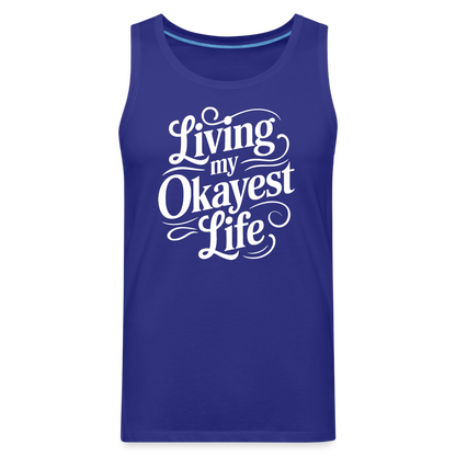 Living My Okayest Life Men’s Premium Tank Top - royal blue