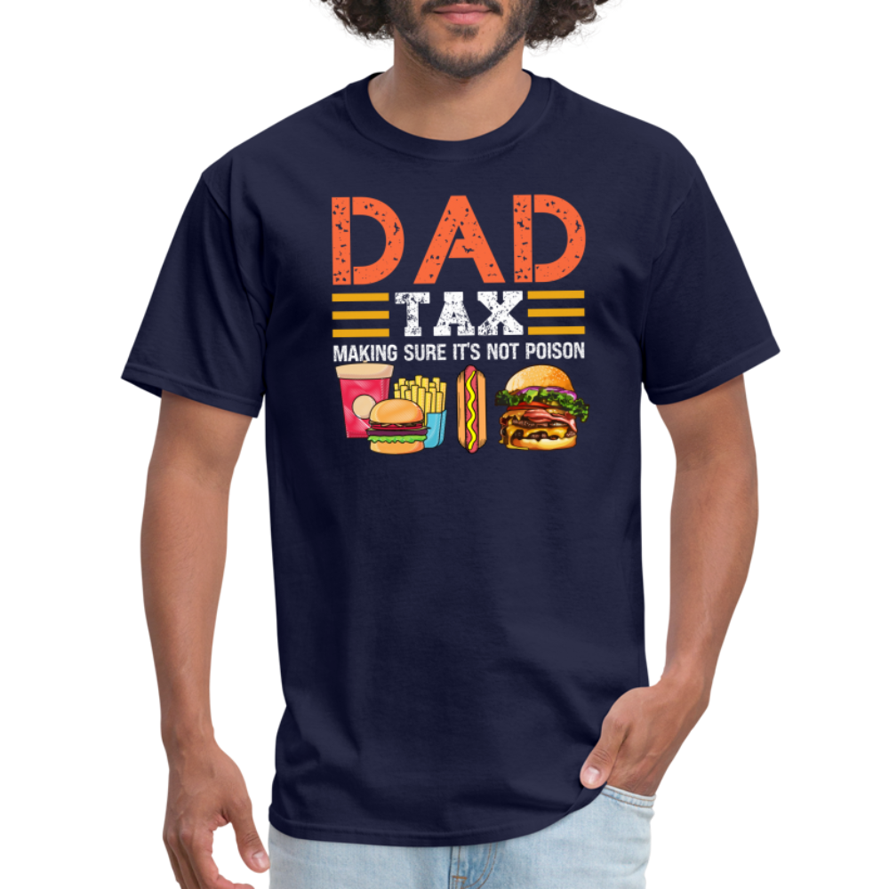 Dad Tax (Making Sure It's Not Poison) T-Shirt - navy