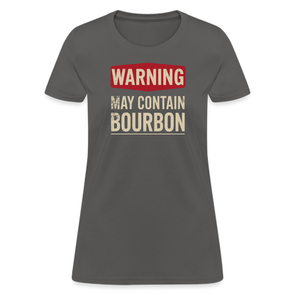 Warning May Contain Bourbon Women's Contoured T-Shirt - charcoal