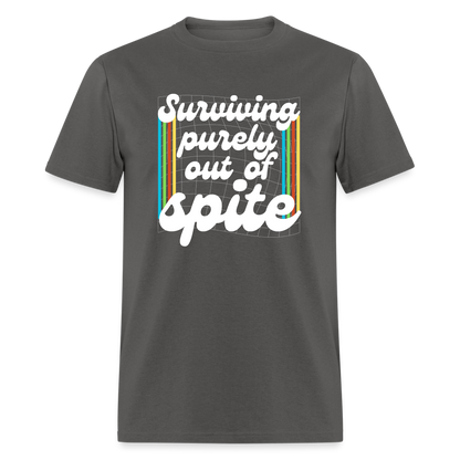 Surviving Purely Out Of Spite T-Shirt - charcoal