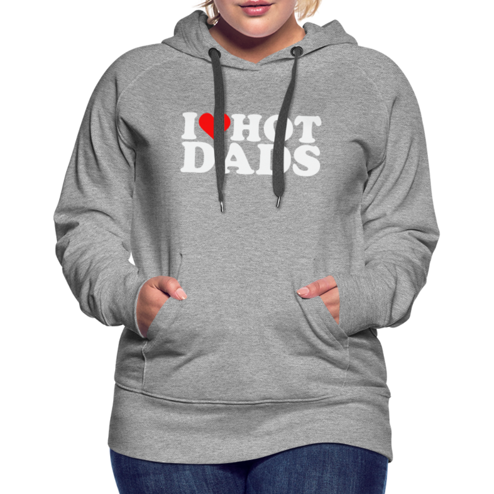 I Heart Hot Dads (Funny I Love Hot Dads) Women’s Premium Hoodie - heather grey