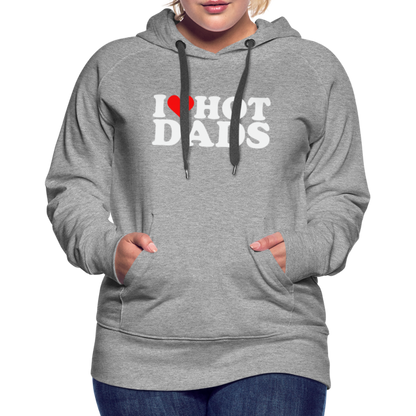 I Heart Hot Dads (Funny I Love Hot Dads) Women’s Premium Hoodie - heather grey