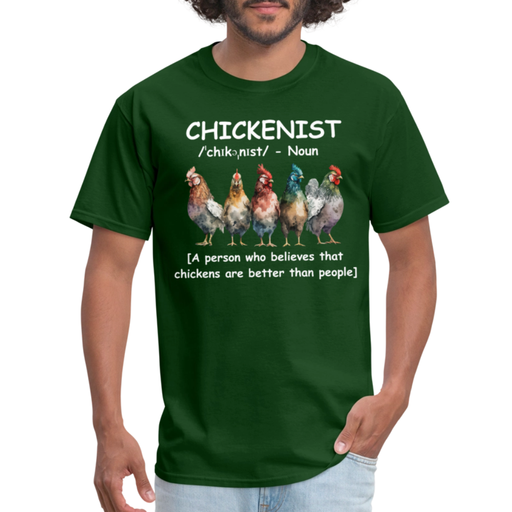 Chickenist T-Shirt (Chickens are better than people) - forest green