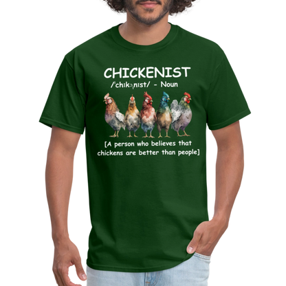 Chickenist T-Shirt (Chickens are better than people) - forest green