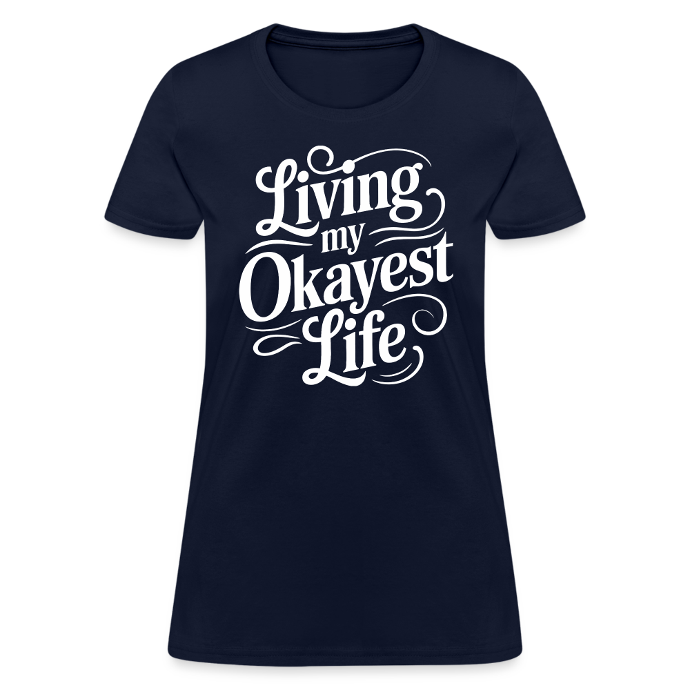 Living My Okayest Life Women's Contoured T-Shirt - navy