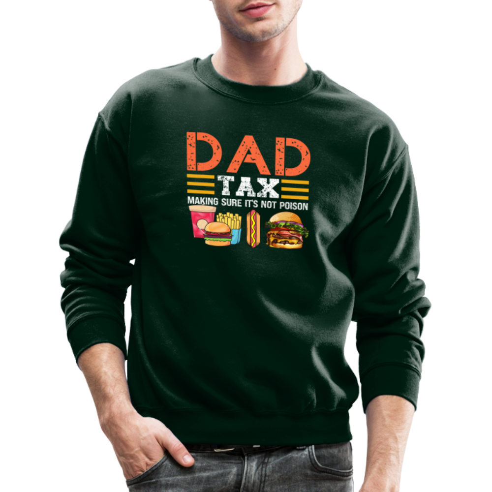 Dad Tax (Making Sure It's Not Poison) Sweatshirt - forest green