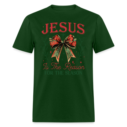 Jesus Is The Reason For The Season T-Shirt - forest green